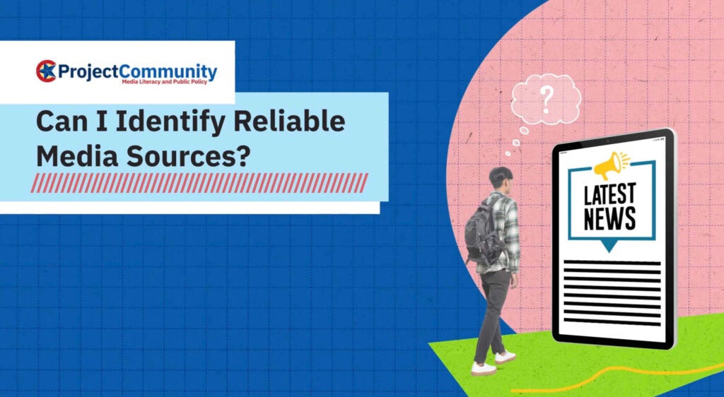 Can I Identify Reliable Media Sources?